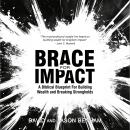 Brace For Impact: A Biblical Blueprint For Building Wealth And Breaking Strongholds Audiobook