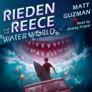 Rieden Reece and the Water World: A Middle Grade Sci-Fi Adventure Audiobook