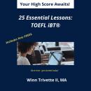 25 Essential Lessons for a High Score: TOEFL iBT® Audiobook