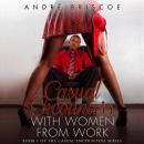 Casual Encounters With Women From Work Audiobook