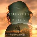 Releasing the Reins: A Novel Audiobook