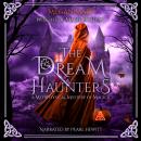 The Dream Haunters: A Metaphysical Mystery of Magick Audiobook