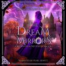 The Dream Mirrors: A Metaphysical Mystery of Magick Audiobook