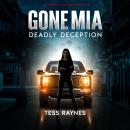 Gone Mia Deadly Deception: A Psychological Thriller Audiobook