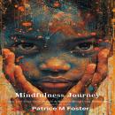 Mindfulness Journey: Loving Your Inner Child Replace a Negative Mindset with Healing That Comes from Audiobook