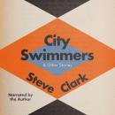 City Swimmers & Other Stories Audiobook