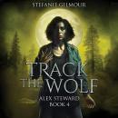 Track the Wolf: Alex Steward Book 4 Audiobook