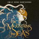 Of Mountains And Seas Audiobook