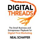 Digital Threads: The Small Business and Entrepreneur Digital First Marketing Playbook Audiobook