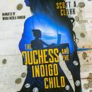 The Duchess and the Indigo Child Audiobook