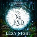 To No End: Tales of Forgotten Fae Audiobook
