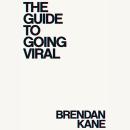 The Guide to Going Viral: The Art and Science of Succeeding on Social Media Audiobook