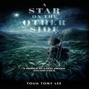 A Star On The Other Side: A Memoir of a Lost Hmong Refugee Child Audiobook