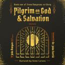 Pilgrim on God and Salvation Audiobook