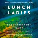 Lunch Ladies: A Novel Audiobook