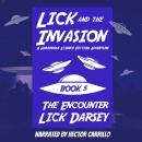 Lick and the Invasion: The Encounter (Book 5) (A Humorous Science Fiction Adventure) Audiobook