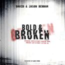 Bold And Broken (revisited): Speaking Truth Without Backing Down. Showing Love Without Letting Go. Audiobook