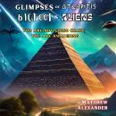 Glimpses of Atlantis, Bigfoot & Aliens: You Are Not Going Crazy; You Are Awakening Audiobook