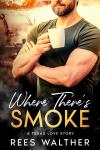 Where There's Smoke: A Texas Love Story Audiobook