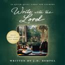 Write with the Lord: 40 Quick Quiet Times for Authors Audiobook