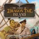 The Curse of Dragon Tail Island: A Pirate Fantasy Adventure Audiobook