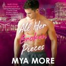 All Her Broken Pieces: A Reverse Age Gap Forced Proximity Romance Audiobook