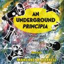 An Underground PRINCIPIA: About Me and I: Volume II Revised in the Space Encounter Series Audiobook