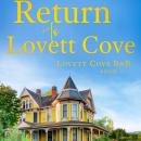 Return to Lovett Cove (Lovett Cove B&B 1): A Sweet, Small Town, Opposites Attract Romance Audiobook