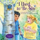 I Used to Be Shy: An Illustrated Story with Songs About Inclusion, Belonging, and Compassion, Book 2 in The Carla Stories Audiobook