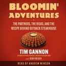 Bloomin' Adventures: The Partners, the Risks, and the Recipe Behind Outback Steakhouse Audiobook