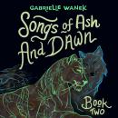 Songs of Ash and Dawn: Book Two Audiobook
