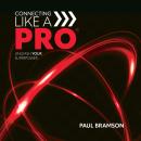 Connecting Like A PRO: Unleash Your Superpower Audiobook