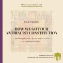 How We Got Our Antiracist Constitution: Canonizing Brown v. Board of Education in Courts and Minds Audiobook