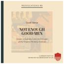 Not Enough Good Men: Gender Integration and the Collapse of the Virginia Military Institute Audiobook