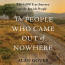 The People Who Came Out of Nowhere: The 4,000 Year Journey of the Jewish People Audiobook