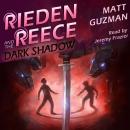 Rieden Reece and the Dark Shadow: A Middle-Grade Sci-Fi Adventure Audiobook