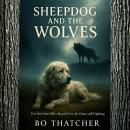 Sheepdog and the Wolves: For the ones who stayed. For the ones still fighting. Audiobook