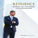 Resilience: Between Pain and Purpose featuring the Growth Codes Audiobook