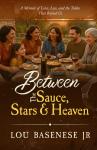 Between the Sauce, Stars and Heaven: A Memoir of Faith, Family, and the Tables That Raised Us Audiobook