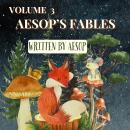 Aesop’s Fables – Volume 3 Audiobook