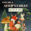 Aesop's Fables - Volume 6 Audiobook