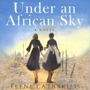 Under an African Sky: A Novel Audiobook