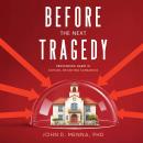 Before the Next Tragedy: Preventing Harm in School Shooting Scenarios Audiobook