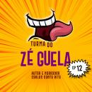 Turma do Zé Guela Mix Volume: 12 Audiobook