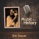 Music And History - Bob Seguer Audiobook