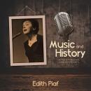 Music And History - Eddit Piaf Audiobook