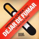 HIPNOSIS CLÍNICA PARA DEJAR DE FUMAR Audiobook