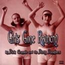 Cover of Girls Gone Raunchy