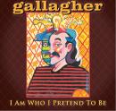Gallagher: I Am Who I Pretend To Be Audiobook