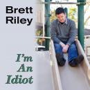 I'm An Idiot Audiobook